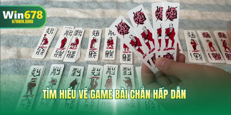 Tìm hiểu về game bài chắn hấp dẫn 