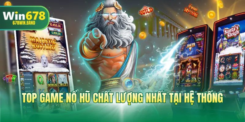 Top game nổ hũ chất lượng nhất tại hệ thống